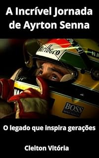 Livro A Incrível Jornada de Ayrton Senna: O legado que inspira gerações