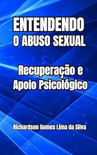 Livro Entendendo o Abuso Sexual: Recuperação e Apoio Psicológico