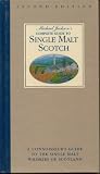 Michael Jackson's Complete Guide to Single Malt Scotch , A connoisseur's guide to the Single Malt wh by