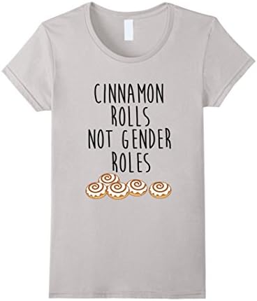 Women's Cinnamon Rolls Not Gender Roles Feminist T-Shirt Feminism Medium Silver