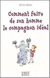 Comment faire de son homme le compagnon idéal