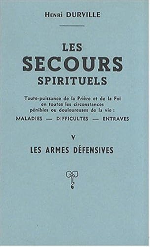 Download Les secours spirituels, tome 5 : Les armes défensives PDF