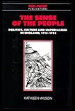 The Sense of the People : Politics, Culture and Imperialism in England, 1715-1785, Wilson, Kathleen, 0521340721