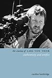 The Cinema of Lars von Trier: Authenticity and Artifice (Directors' Cuts) by Caroline Bainbridge