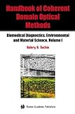 Handbook of Coherent Domain Optical Methods : Biomedical Diagnostics, Environment and Material Science, , 1402075766