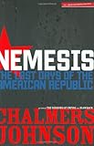 Nemesis: The Last Days of the American Republic (American Empire Project)