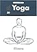 Le Yoga : 50 cartes pour s'exercer tous les jours by