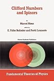 Clifford Numbers and Spinors : With Riesz's Private Lectures to E. Folke Bolinder and a Historical Review by Pertti Lounesto, Riesz, Marcel, 9048142792