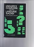 Linguistics, Computers, and the Language Teacher: A Communicative Approach