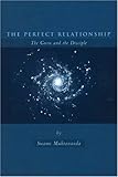 The Perfect Relationship: The Guru and the Disciple