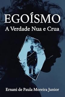 Livro EGOÍSMO: A Verdade Nua e Crua