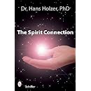 The Spirit Connection How The Other Side Intervenes In Our - 