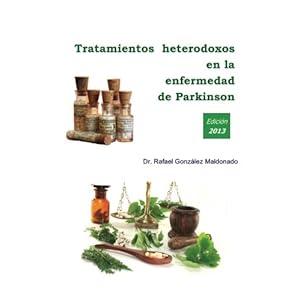 Tratamientos heterodoxos en la enfermedad de Parkinson (Spanish Edition)