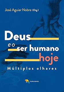 Livro Deus e o ser humano hoje: múltiplos olhares