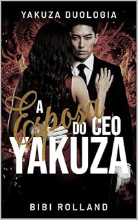 Livro A Esposa do Ceo Yakuza: Um romance sobre prazer, recomeço e redenção [NOVA EDIÇÃO] (MÁFIA YAKUZA)