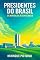 Livro Presidentes do Brasil. Da República a Democracia.