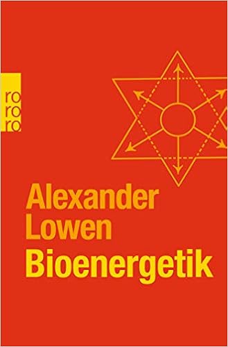 Bioenergetik Therapie Der Seele Durch Arbeit Mit Dem Korper Lowen Alexander 9783499624018 Amazon Com Books