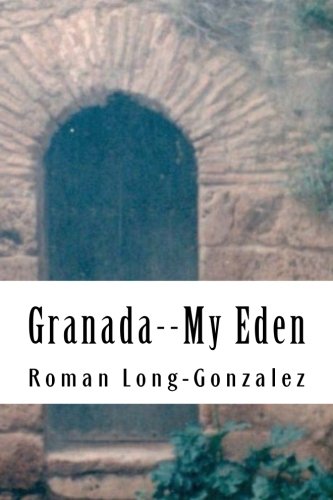 Granada--My Eden: Extended Epic of an Expatriate