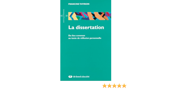 Amazon Com La Dissertation Du Lieu Commun Au Texte De Reflexion Personnelle Entre Guillemets French Edition Thyrion Francine Books