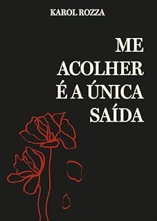 Livro Me acolher é a única saída