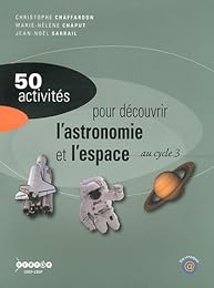 50 activités pour découvrir l'astronomie et l'espace au cycle 3