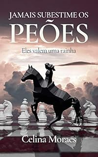 Livro JAMAIS SUBESTIME OS PEÕES: Eles valem uma rainha