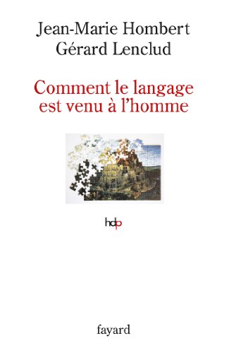 Comment le langage est venu à l'homme by Jean-Marie Hombert, Gérard Lenclud