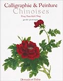 Calligraphie et peinture chinoise by 
