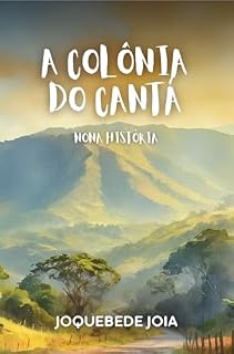 Livro A Colônia do Cantá (Orgulho de Ser Roraimense Livro 9)
