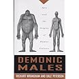 Demonic Males: Apes and the Origins of Human Violence