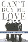 "Can't Buy Me Love The "Beatles", Britain, and America" av Jonathan Gould