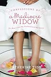 CONFESSIONS OF A MEDIOCRE WIDOW: Or, How I Lost My Husband and My Sanity by Tidd