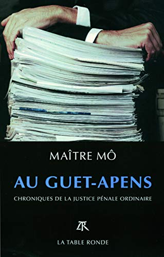 Au guet-apens : Chroniques de la justice pénale ordinaire by Maître Mô