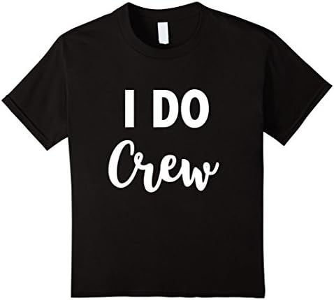 Kids I Do Crew - Team Bride Wedding Party Quote T-Shirt 6 Black