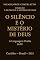 Livro O SILÊNCIO E O MISTÉRIO DE DEUS: A Linguagem Oculta da Fé