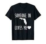 Someone in Florida Loves Me! TShirt Cute State Gift