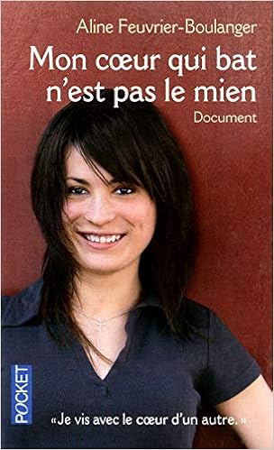 Mon Coeur Qui Bat N Est Pas Le Mien Feuvrier Boulanger Aline Cuny Marie Therese Amazon Com Books