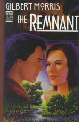 The Remnant (Far Fields Series #2) by Gilbert Morris, Bobby Funderburk