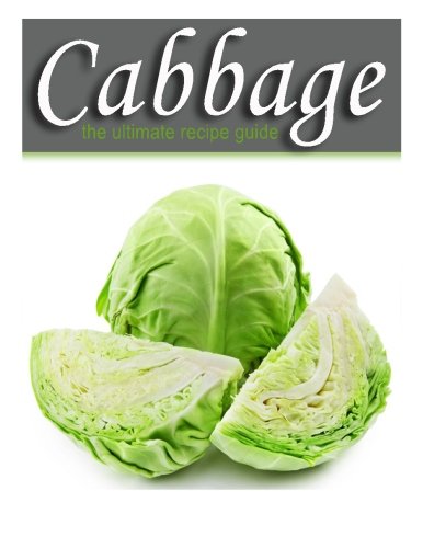 Cabbage - The Ultimate Recipe Guide
