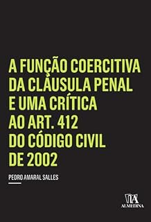 Livro A Função Coercitiva da Cláusula Penal e uma Crítica ao Art. 412 do Código Civil de 2002 (Coleção Insper)