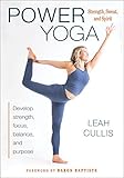 Power Yoga: Strength, Sweat, and Spirit by Leah Cullis