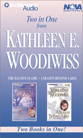 Kathleen E. Woodiwiss Collection: The Elusive Flame, A Season Beyond a Kiss