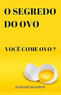 Livro O Segredo Do Ovo: Você Come Ovo?