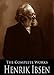 The Complete Works of Henrik Ibsen: A Doll's House, Ghosts, Peer Gynt, Hedda Gabler, The Wild Duck, The Vikings of Helgeland and More (19 Books With Active Table of Contents)