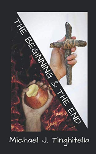 The Beginning and The End by Michael J. Tinghitella
