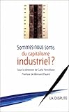 Sommes-nous sortis du capitalisme industriel ? by