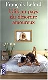 Ulik au pays du d�sordre amoureux par Lelord