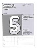 Developmental Programming for Infants and Young Children Vol. 5 : Preschool Development Profile, , 0472081454