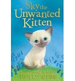 Sky the Unwanted Kitten (Holly Webb Animal Stories)