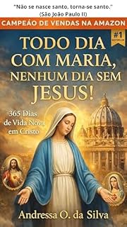 Livro TODO DIA COM MARIA, NENHUM DIA SEM JESUS: 365 Dias de Vida Nova em Cristo